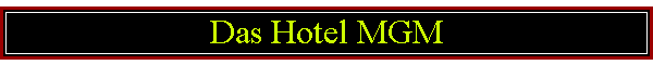 Das Hotel MGM