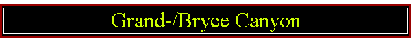 Grand-/Bryce Canyon